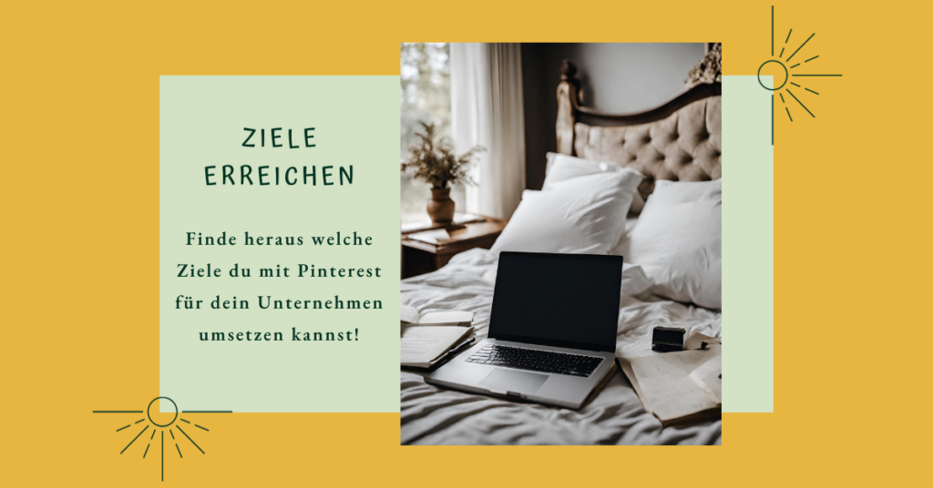 Laptop, Notizhefte, Locher auf Bett, Schriftzug Ziele erreichen im Pinterest Marketing, was ist möglich