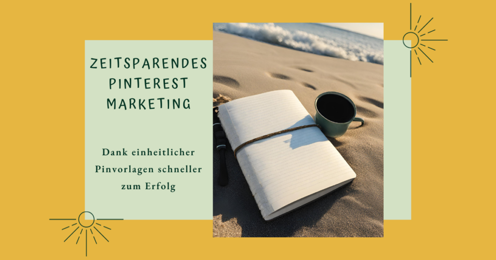 Zeit sparen im Pinterest Marketing Schriftzug mit Bild Notizbuch und Kaffeetasse im Sand am Strand