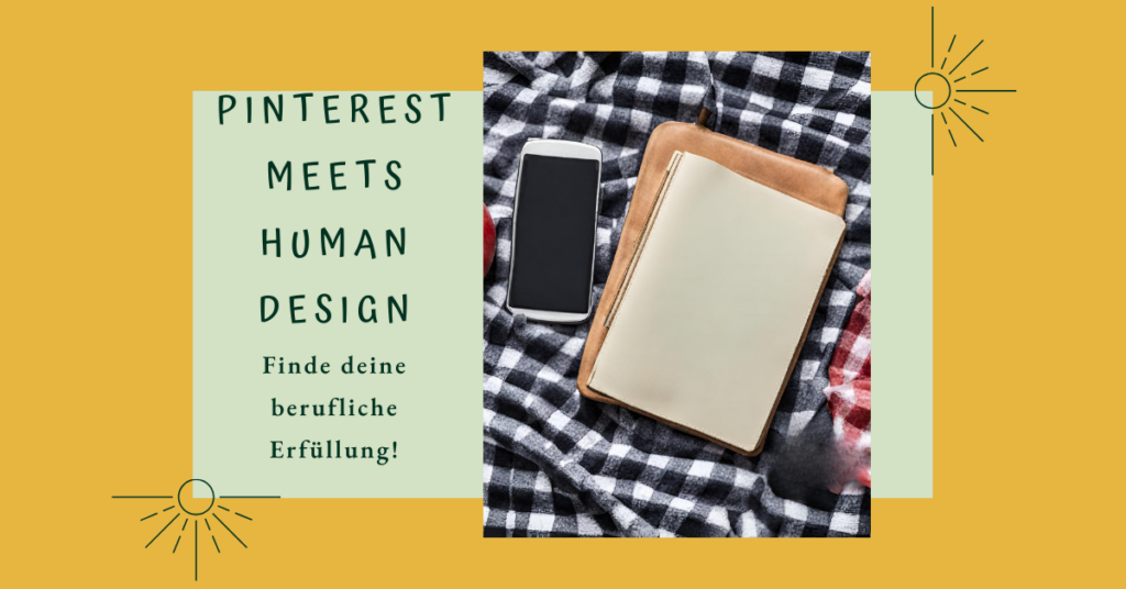Pinterest meets Human Design - Finde zu beruflicher Erfüllung